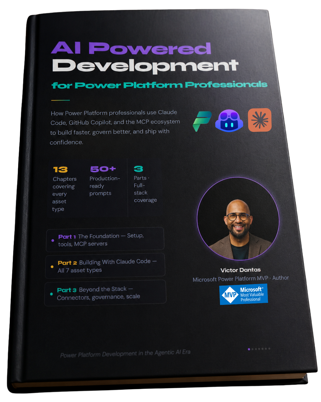 3D rendering of the book cover for 'AI Powered Development for Power Platform Professionals' by Victor Dantas — Microsoft Power Platform MVP & Author. 13 chapters, 50+ prompts, 3 parts.